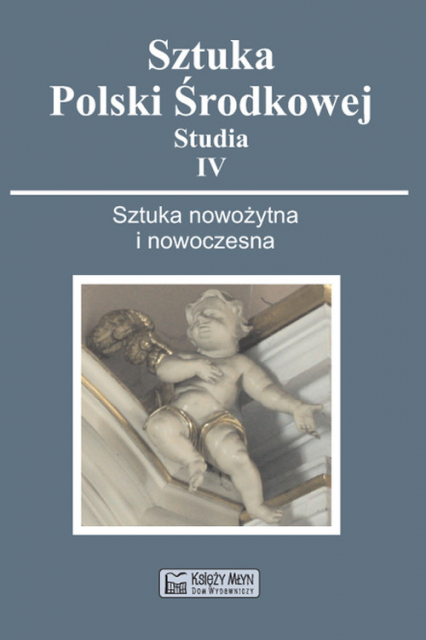 Sztuka Polski Środkowej Studia IV Sztuka nowożytna i nowoczesna -  | okładka