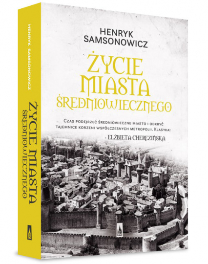 Życie miasta średniowiecznego - Henryk Samsonowicz | okładka