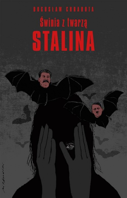Świnia z twarzą Stalina - Bogusław Chrabota | okładka