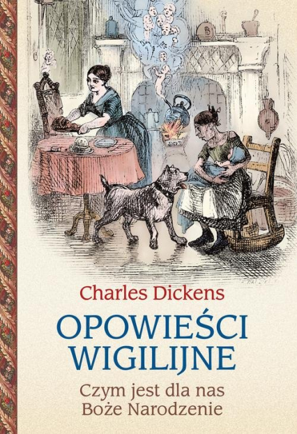 Opowieści wigilijne Czym jest dla nas Boże Narodzenie - Charles Dickens | okładka
