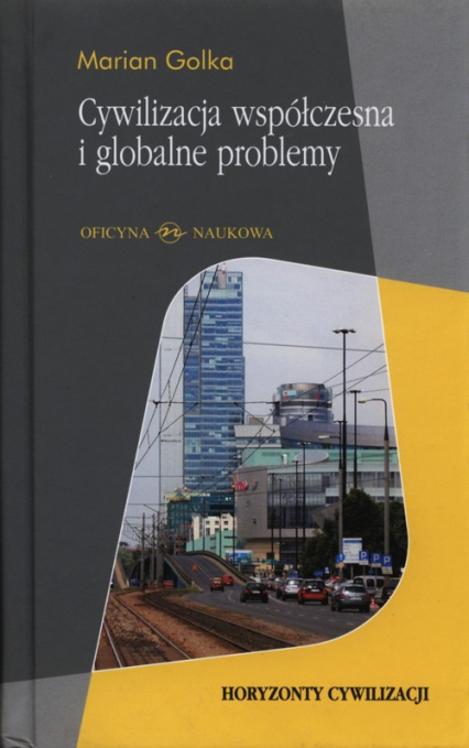 Cywilizacja współczesna i globalne problemy - Marian Golka | okładka