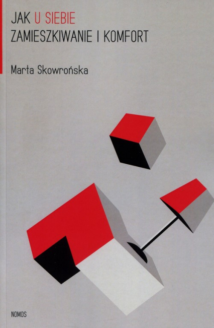 Jak u siebie Zamieszkiwanie i komfort - Marta Skowrońska | okładka