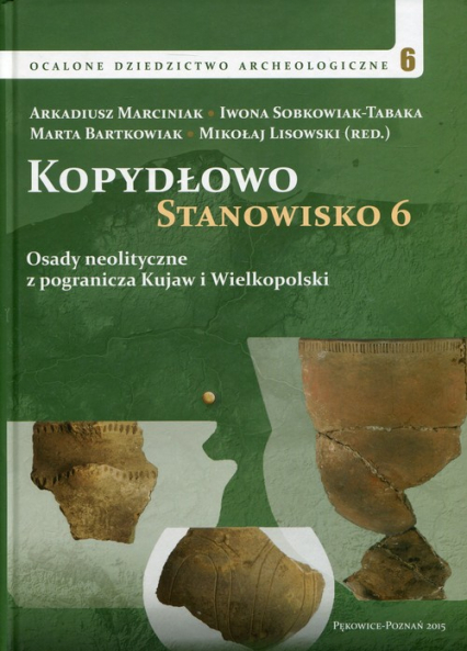 Kopydłowo Stanowisko 6 Osady neolityczne z pogranicza Kujaw i Wielkpolski -  | okładka