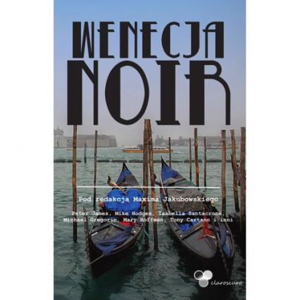 Wenecja Noir - Praca zbiorowa | okładka