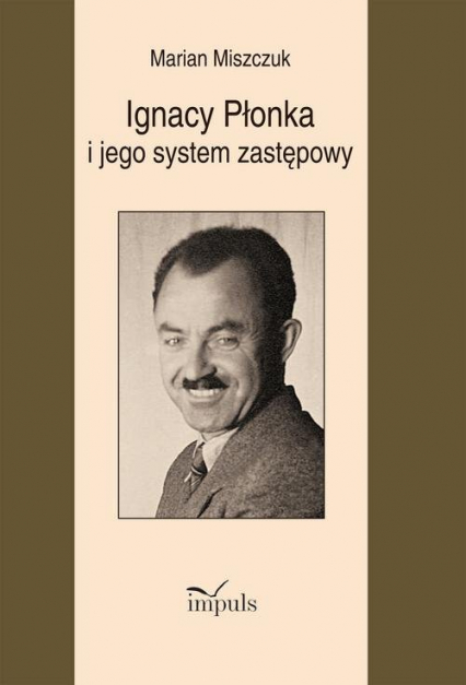 Ignacy Płonka i jego system zastępowy - Marian Miszczuk | okładka