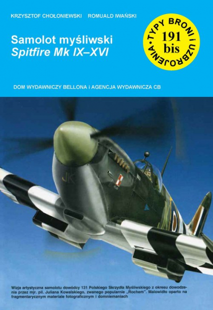 Samolot myśliwski Spitfire Mk IX-XVI - Chołoniewski Krzysztof, Iwański Romuald | okładka