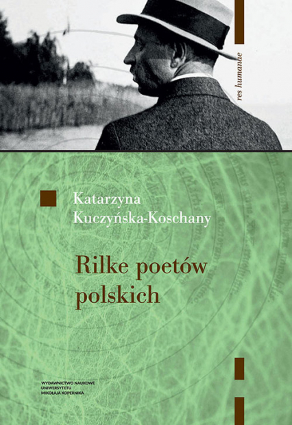 Rilke poetów polskich - Katarzyna Kuczyńska-Koschany | okładka