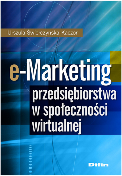 e-Marketing przedsiębiorstwa w społeczności wirtualnej - Urszula Świerczyńska-Kaczor | okładka