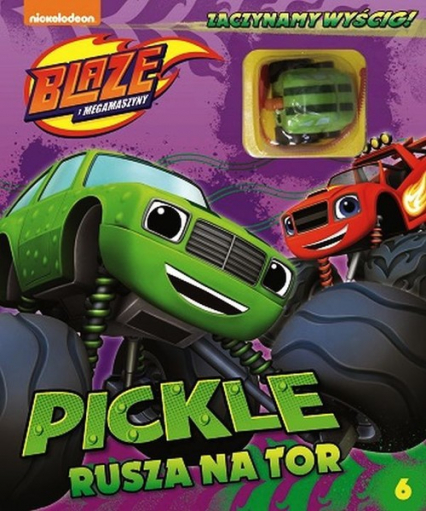 Blaze i Megamaszyny 6 Pickle rusza na tor Książka z zabawką -  | okładka