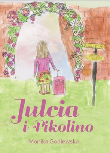 Julcia i Pikolino - Monika Godlewska | okładka