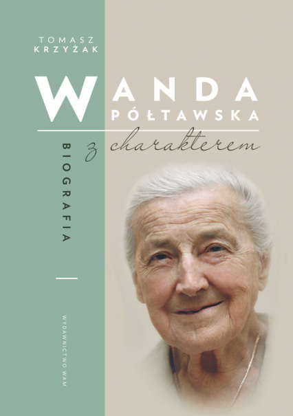 Wanda Półtawska Biografia z charakterem - Krzyżak Tomasz | okładka