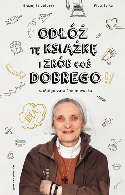Odłóż tę książkę i zrób coś dobrego - Błażej Strzelczyk, Małgorzata Chmielewska, Piotr  Żyłka | okładka