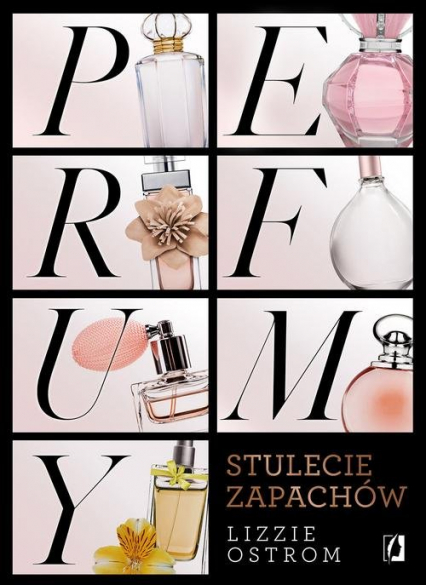 Perfumy Stulecie zapachów - Lizzie Ostrom | okładka