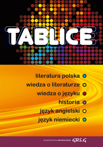 Tablice literatura polska wiedza o literaturze wiedza o języku historia język angielski język niemiecki -  | okładka