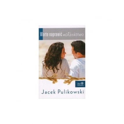 Warto naprawić małżeństwo - Jacek Pulikowski | okładka