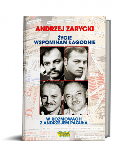 Życie wspominam łagodnie w rozmowach z Andrzejem Pacułą - Andrzej Zarycki | okładka