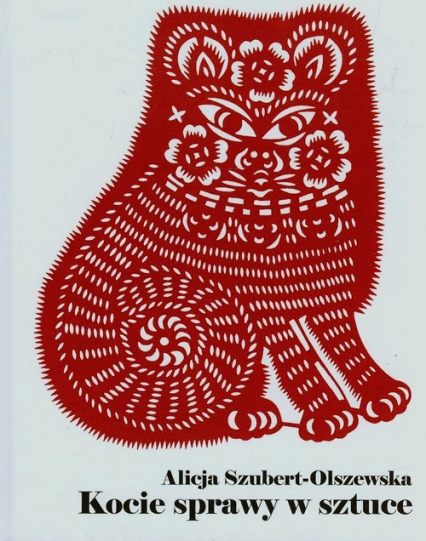 Kocie sprawy w sztuce - Alicja Szubert-Olszewska | okładka