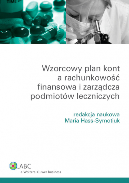 Wzorcowy plan kont a rachunkowość finansowa i zarządcza podmiotów leczniczych -  | okładka