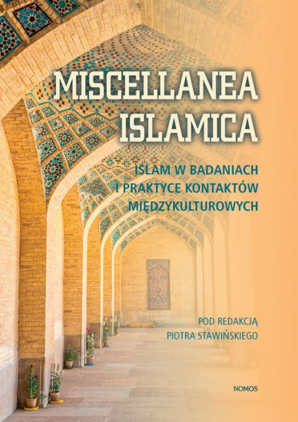 Miscellanea Islamica Islam w badaniach I praktyce kontaktów międzykulturowych -  | okładka