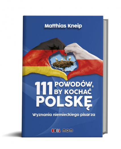 111 powodów by kochać Polskę Wyznania niemieckiego pisarza - Matthias Kneip | okładka