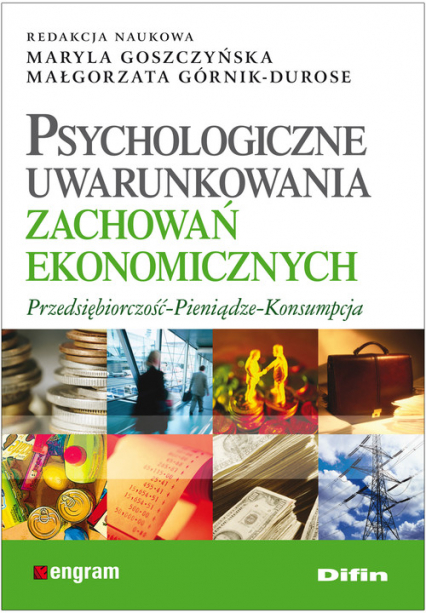 Psychologiczne uwarunkowania zachowań ekonomicznych Przedsiębiorczość - Pieniądze - Konsumpcja -  | okładka