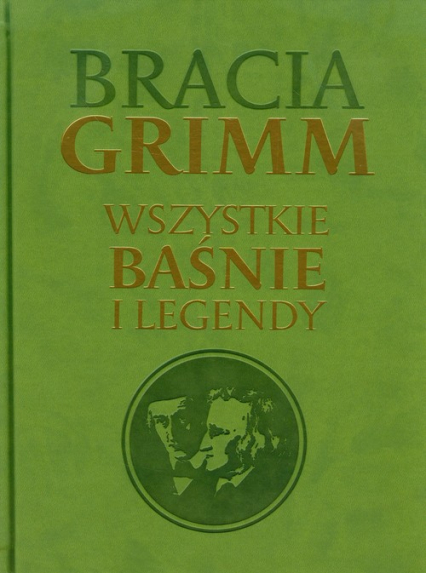 Bracia Grimm Wszystkie baśnie i legendy -  | okładka