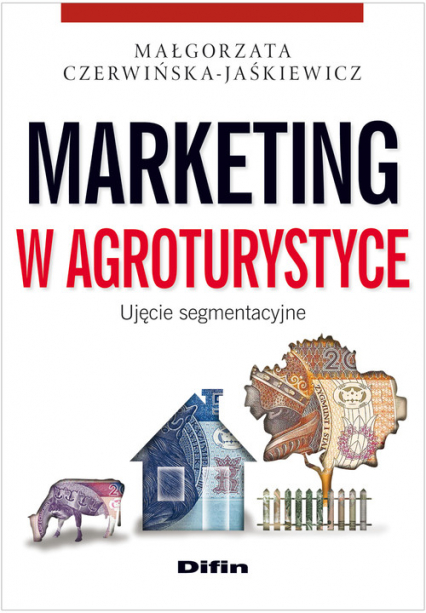 Marketing w agroturystyce Ujęcie segmentacyjne - Małgorzata Czerwińska-Jaśkiewicz | okładka