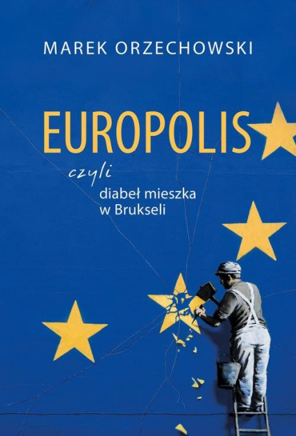 Europolis czyli diabeł mieszka w Brukseli - Marek Orzechowski | okładka