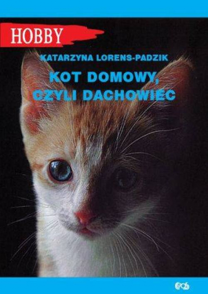 Kot domowy czyli dachowiec - Katarzyna Lorens-Padzik | okładka