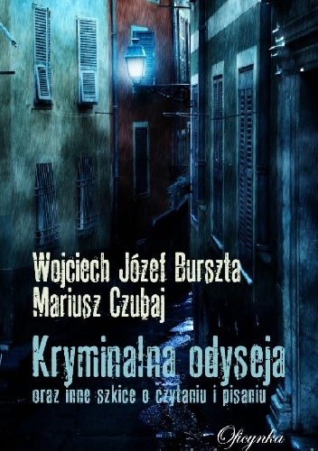 Kryminalna odyseja oraz inne szkice o czytaniu i pisaniu - Burszta Wojciech J., Mariusz Czubaj | okładka
