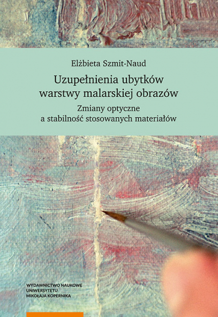 Uzupełnienia ubytków warstwy malarskiej obrazów - Elżbieta Szmit-Naud | okładka