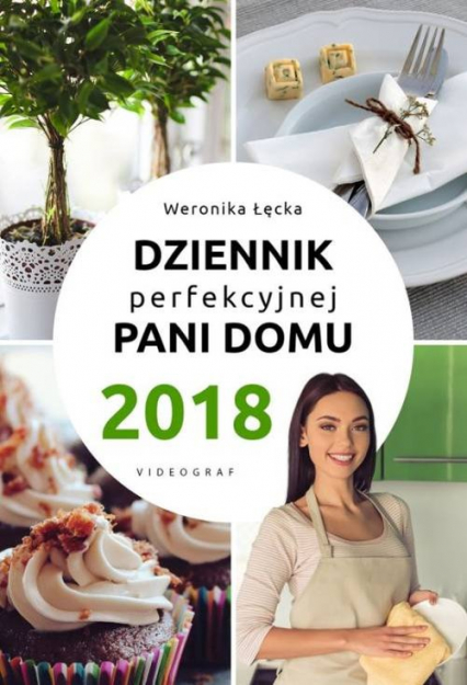 Dziennik Perfekcyjnej Pani Domu 2018 - Weronika Łęcka | okładka