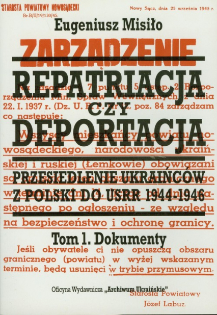 Repatriacja czy deportacja Tom 1 Dokumenty Przesiedlenie Ukraińców z Polski do USSR 1944-1946 - Eugeniusz Misiło | okładka