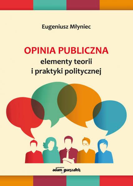 Opinia publiczna Elementy teorii i praktyki politycznej - Eugeniusz Młyniec | okładka