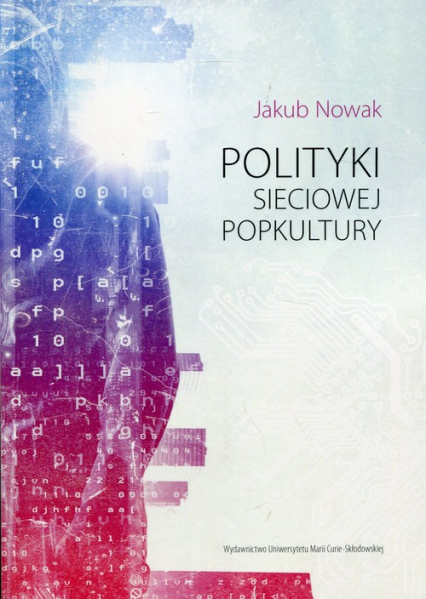 Polityki sieciowej popkultury - Jakub Nowak | okładka