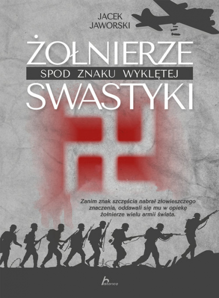 Żołnierze spod znaku wyklętej swastyki - Jaworski Jacek | okładka