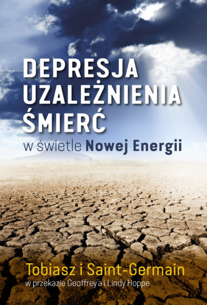Depresja, uzależnienia, śmierć w świetle Nowej Energii - Tobiasz | okładka