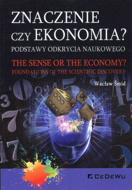Znaczenie czy ekonomia? Podstawy odkrycia naukowego - Wacław Smid | okładka