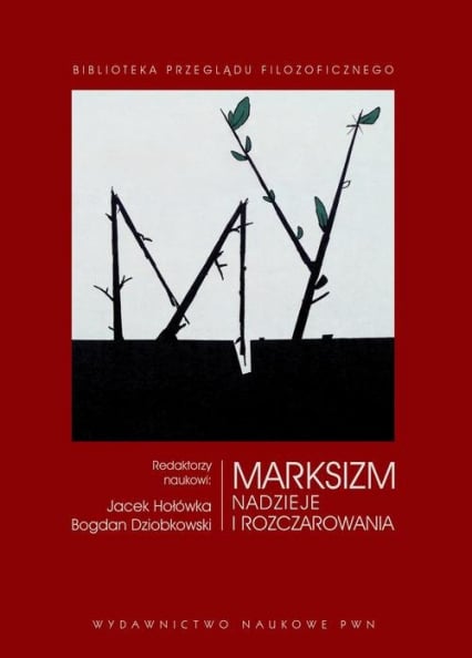 Marksizm Nadzieje i rozczarowania - Dziobkowski Bogdan, Jacek Hołówka | okładka