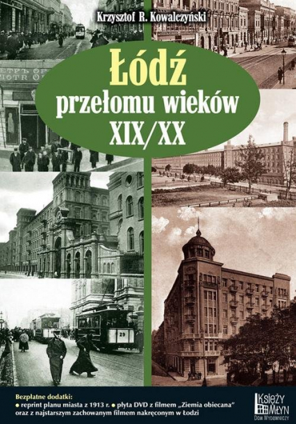 Łódź przełomu wieków XIX/XX - Kowalczyński Krzysztof R. | okładka
