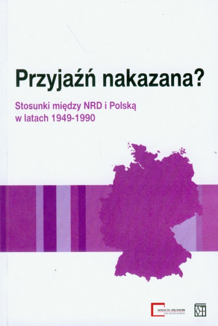 Przyjaźń nakazana? Stosunki między NRD i Polską -  | okładka