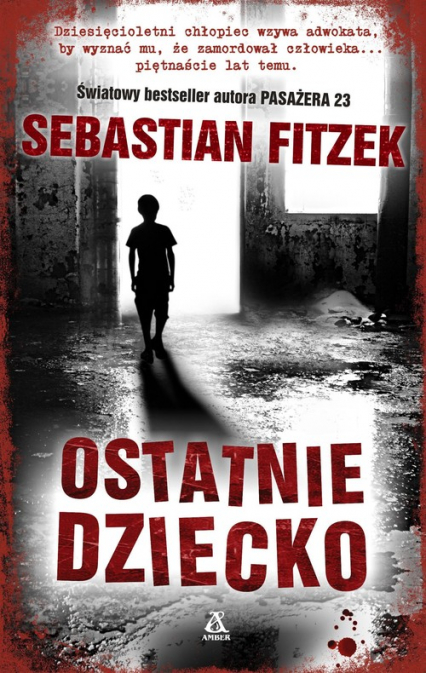 Ostatnie dziecko - Sebastian Fitzek | okładka