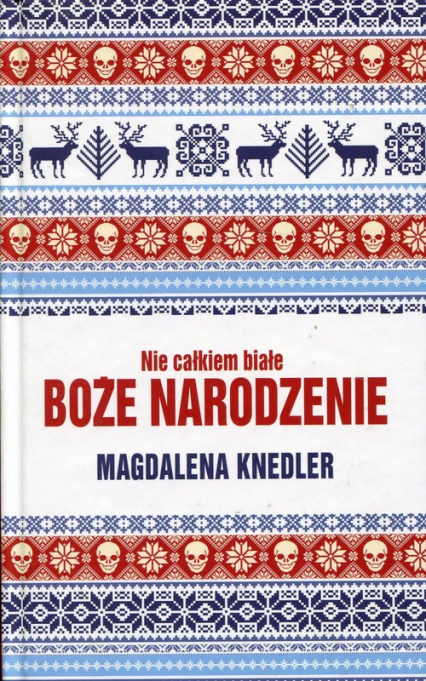 Nie całkiem białe Boże Narodzenie - Magdalena Knedler | okładka