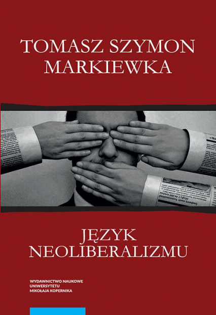 Język neoliberalizmu - Markiewka Tomasz Szymon | okładka