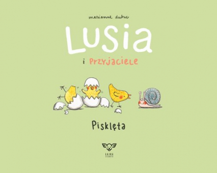 Lusia i przyjaciele Pisklęta - Marianne Dubuc | okładka
