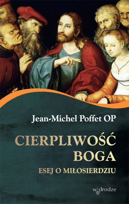 Cierpliwość Boga Esej o miłosierdziu - Jean-Michel Poffet | okładka