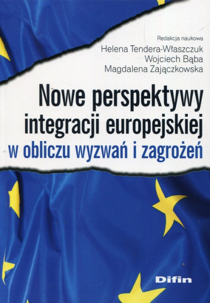 Nowe perspektywy integracji europejskiej w obliczu wyzwań i zagrożeń -  | okładka