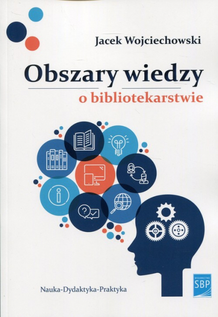 Obszary wiedzy o bibliotekarstwie - Jacek Wojciechowski | okładka