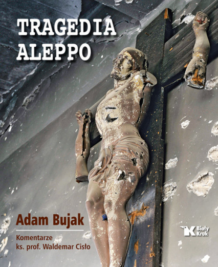 Tragedia Aleppo - Adam Bujak, Cisło Waldemar | okładka