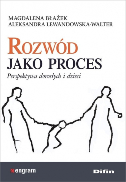 Rozwód jako proces Perspektywa dorosłych i dzieci - Błażek Magdalena, Lewandowska-Walter Aleksandra | okładka